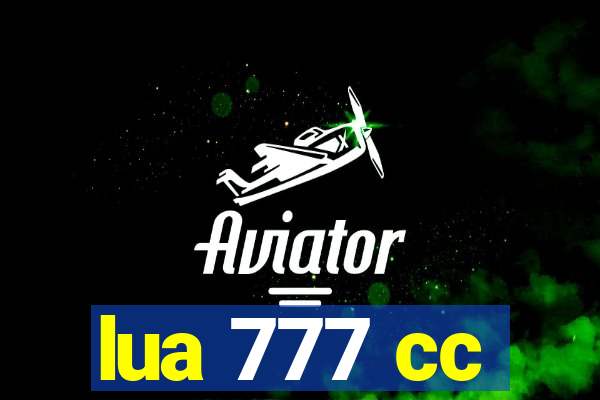 lua 777 cc